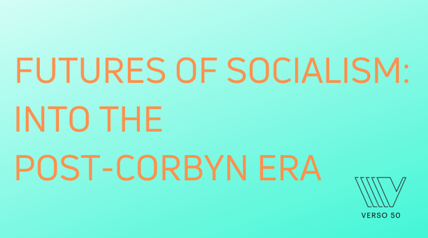 Futures of Socialism: The Pandemic and the Post-Corbyn Era