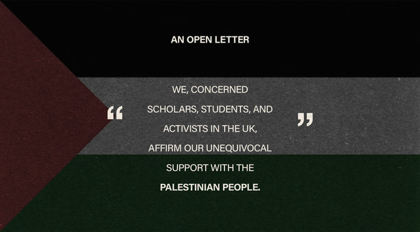 Scholars, students and activists in the UK stand in solidarity with Palestinians and call for an end to British complicity in genocide