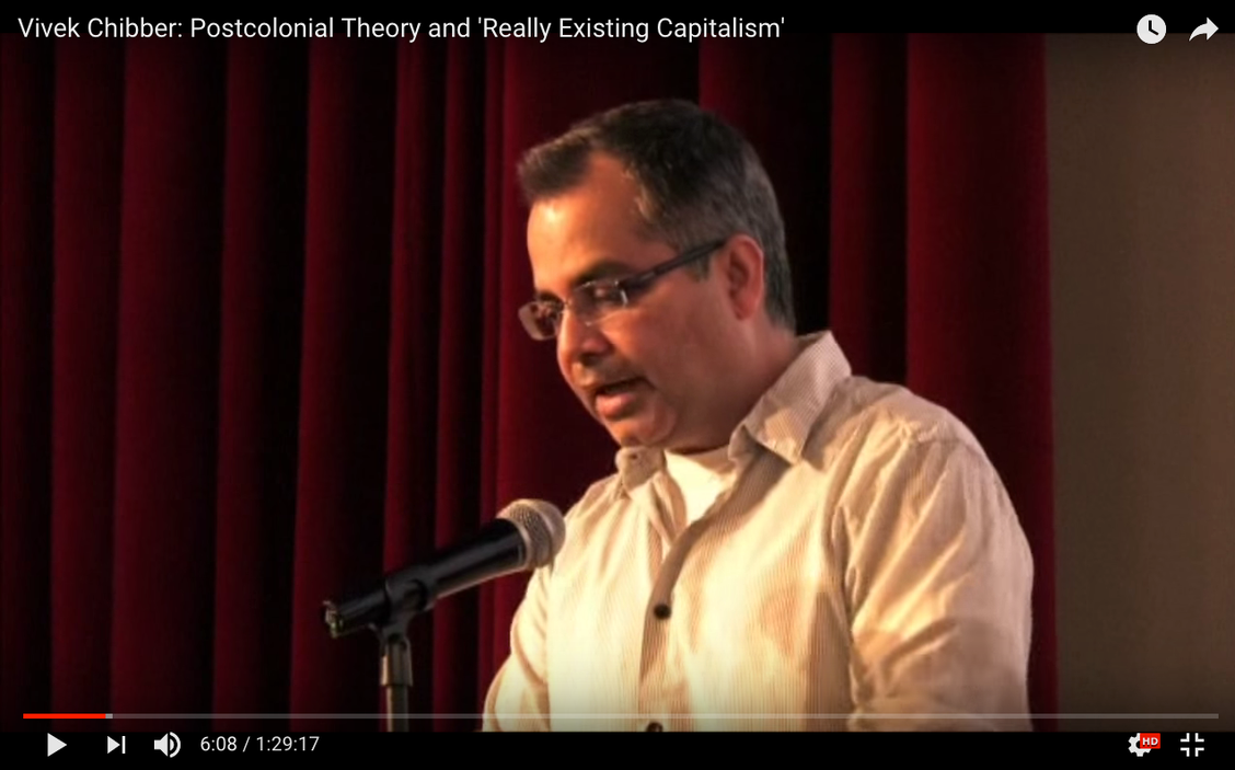 Vivek Chibber: Postcolonial Theory and "Really Existing Capitalism"