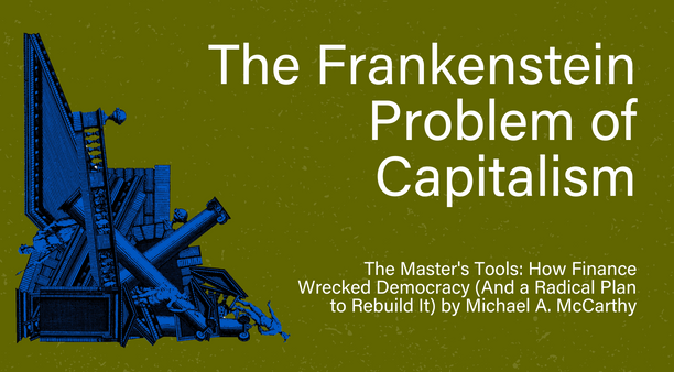 The Frankenstein Problem of Capitalism