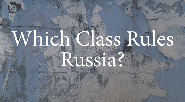 Which class rules Russia?