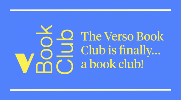 The Verso Book Club is finally … a book club!