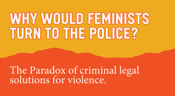 Why would feminists turn to the police?