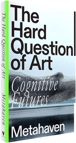 Cover of “The Hard Question of Art: Cognitive Futures”