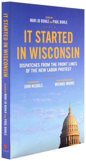 Cover of “It Started in Wisconsin: Dispatches from the Front Lines of the New Labor Protest”