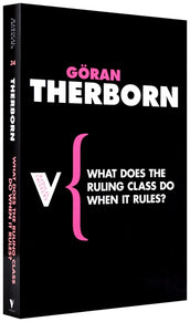 Cover of “What Does the Ruling Class Do When It Rules?: State Apparatuses and State Power under Feudalism, Capitalism and Socialism”