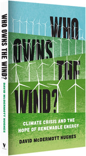 Cover of “Who Owns the Wind?: Climate Crisis and the Hope of Renewable Energy”