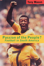 Cover of “Passion of the People?: Football in South America”