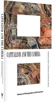 Cover of “Capitalism and the Camera: Essays on Photography and Extraction”