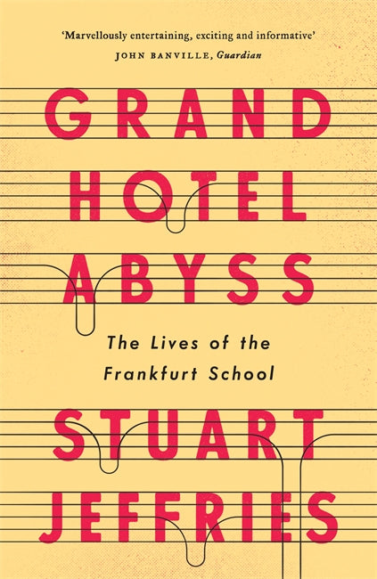 Grand Hotel Abyss: The Lives of the Frankfurt School | Verso Books