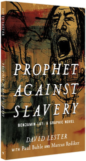 Cover of “Prophet against Slavery: Benjamin Lay, A Graphic Novel”
