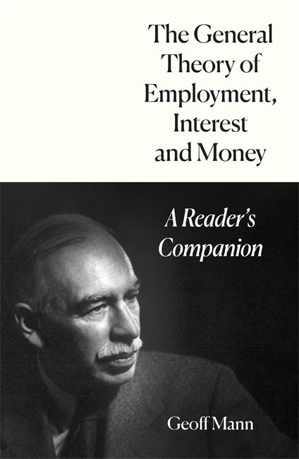 The General Theory of Employment, Interest and Money: A Reader's