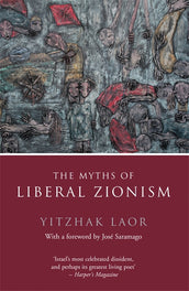 Cover of “The Myths of Liberal Zionism”
