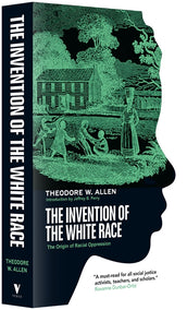 Cover of “The Invention of the White Race: The Origin of Racial Oppression”