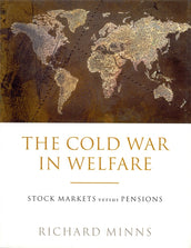 Cover of “The Cold War in Welfare: Stock Markets Versus Pensions”