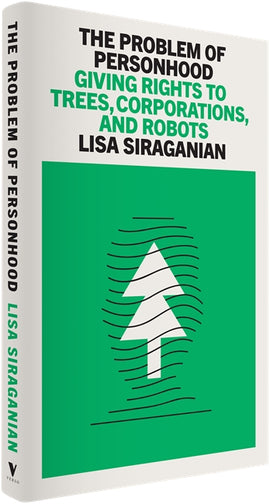 Cover of “The Problem of Personhood: Giving Rights to Trees, Corporations and Robots”