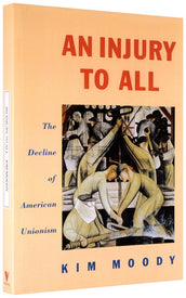 Cover of “An Injury to All: The Decline of American Unionism”