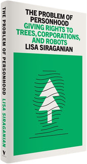 Cover of “The Problem of Personhood: Giving Rights to Trees, Corporations and Robots”