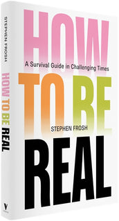 Cover of “How to be Real: A Survival Guide in Challenging Times”