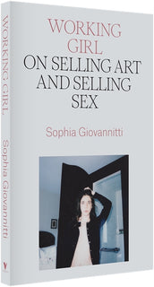 Cover of “Working Girl: On Selling Art and Selling Sex”