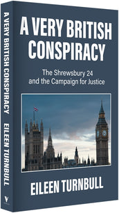 Cover of “A Very British Conspiracy: The Shrewsbury 24 and the Campaign for Justice”