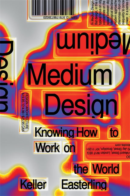 Medium Design: Knowing How to Work on the World [Book]