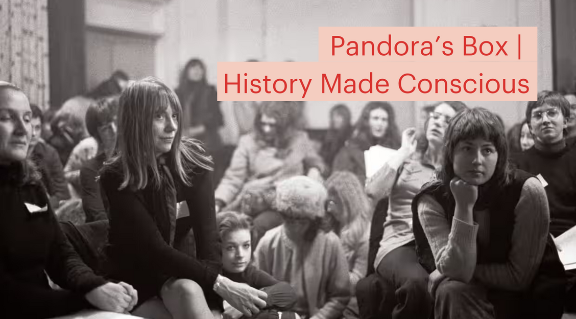 Pandora’s Box | History Made Conscious