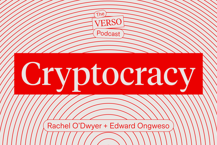 Cryptocracy: Rachel O’Dwyer & Edward Ongweso
