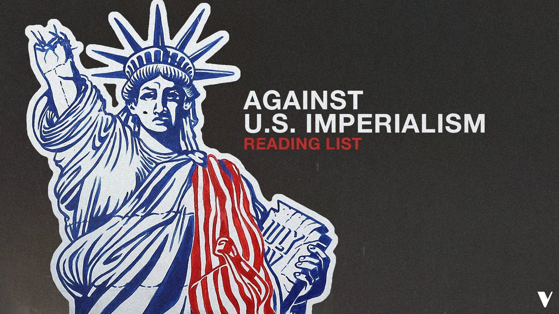 AGAINST U.S. IMPERIALISM | Reading List