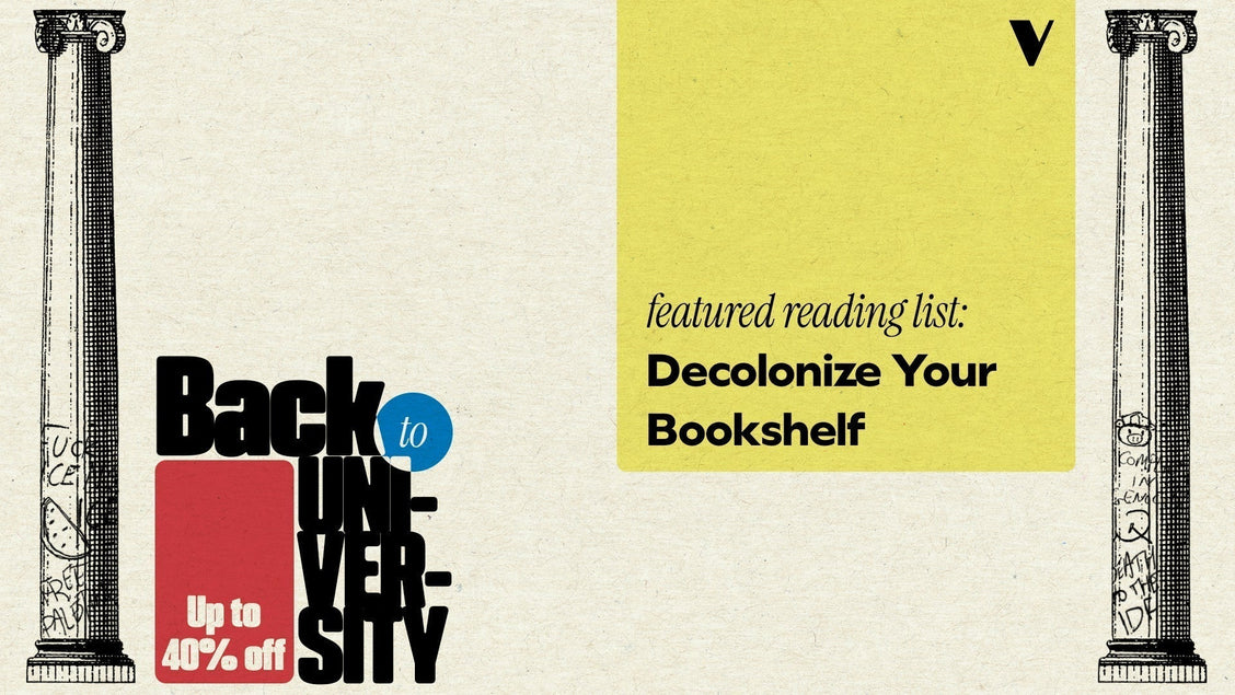 Back to University. Up to 40% off. Featured reading list: Decolonise Your Bookshelf