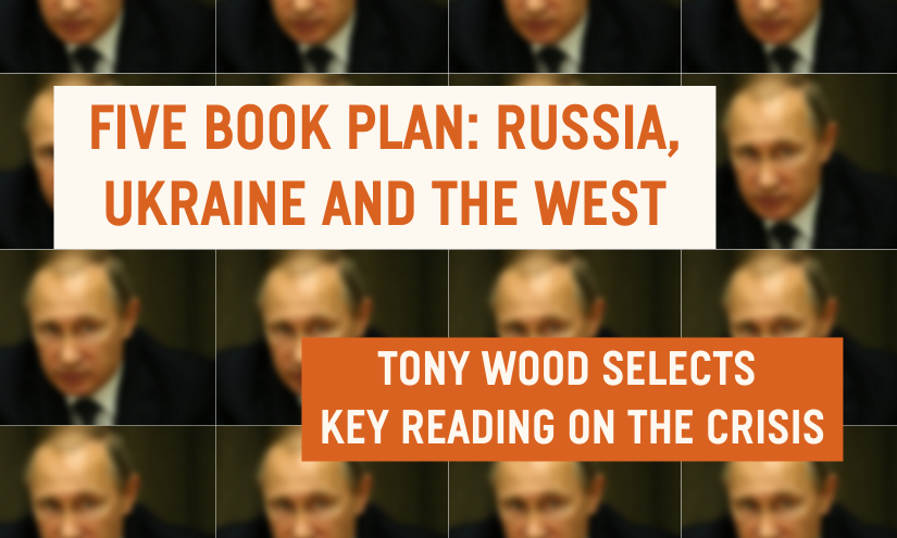 Five Book Plan: Russia, Ukraine and the West