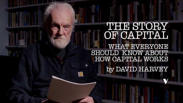 Video: David Harvey presents The Story of Capital