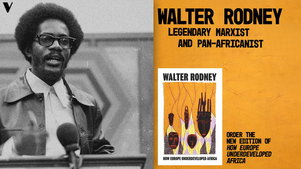 Walter Rodney: A Lightning Rod of Black Working Class Power