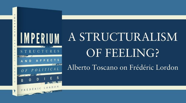 Alberto Toscano on Frédéric Lordon's Imperium