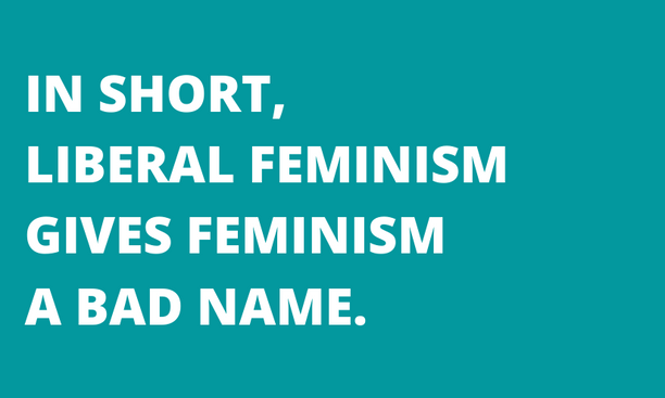 Liberal feminism is bankrupt. It’s time to get over it.
