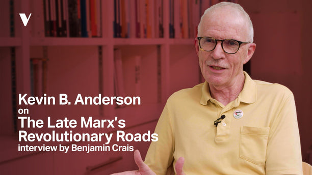 Video: Kevin B. Anderson on The Late Marx’s Revolutionary Roads