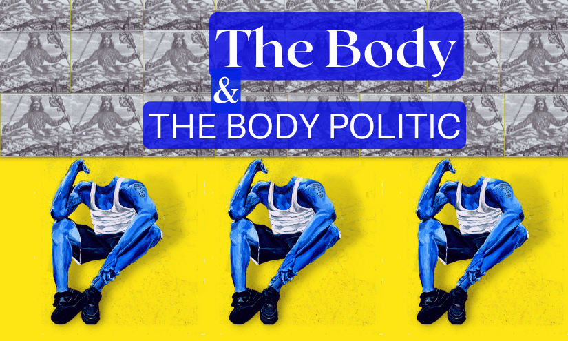 The Politics of the Body and the Body Politic