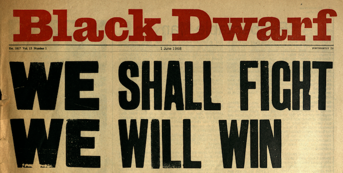 We Shall Fight, We Will Win: On <i>The Black Dwarf</i> and 1968