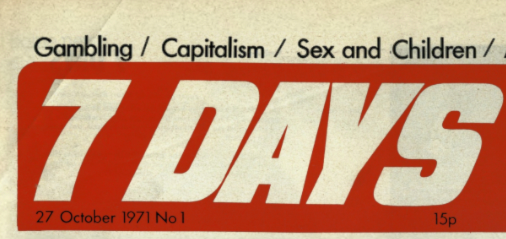 Introducing '7 Days': a revolutionary weekly newspaper in the Anthony Barnett archive