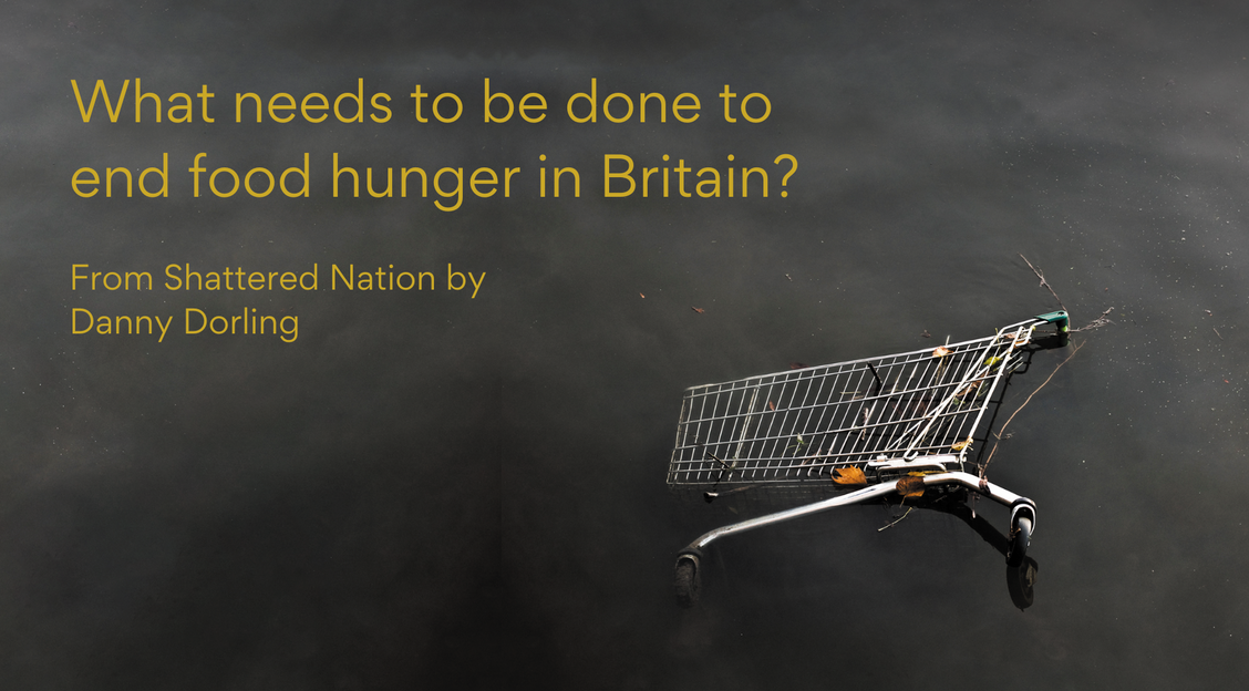 What needs to be done to end food hunger in Britain?