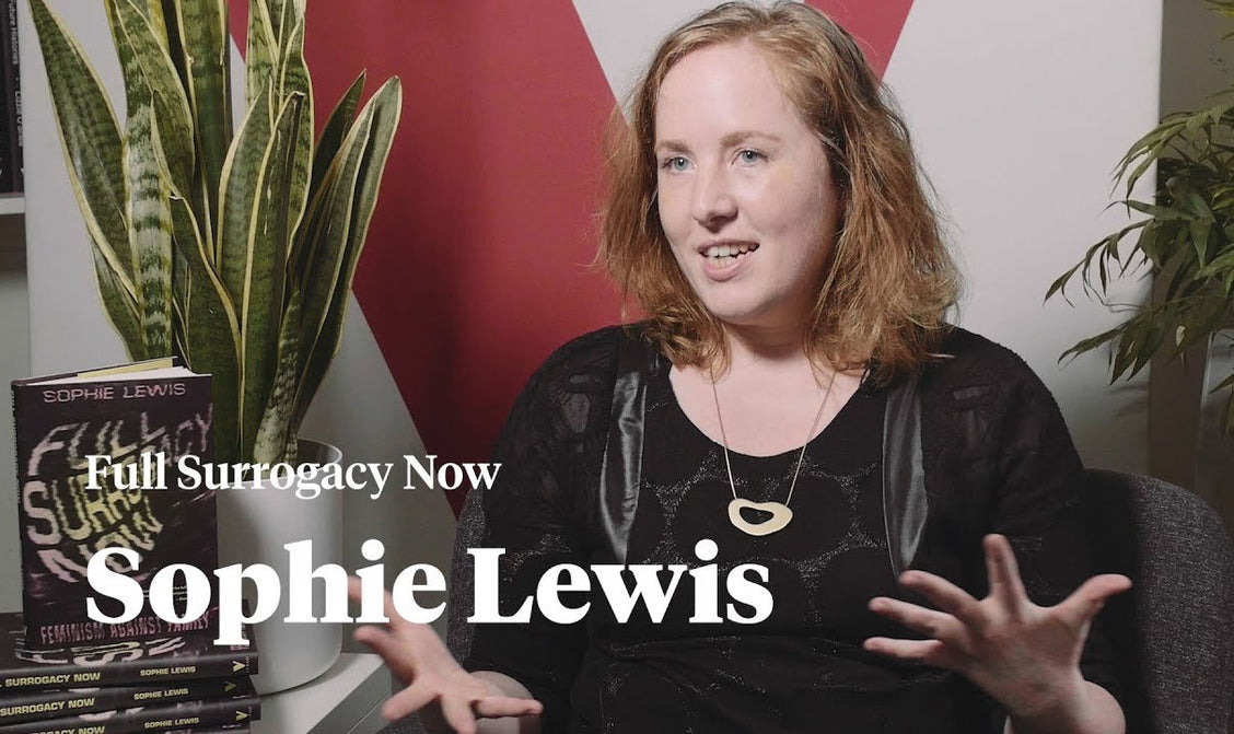 Full Surrogacy Now | Sophie Lewis