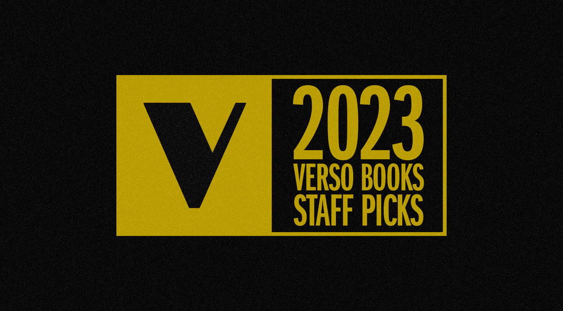 Verso Staff Picks: The Books We Read in 2023