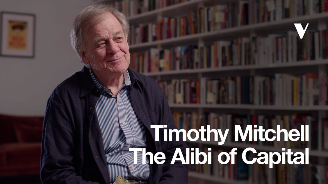 Video: Timothy Mitchell presents The Alibi of Capital