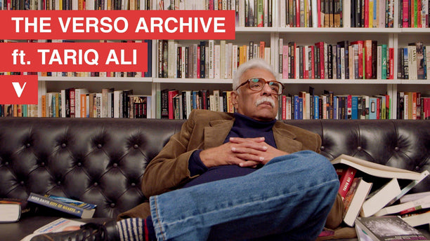 The Verso Archive featuring Tariq Ali