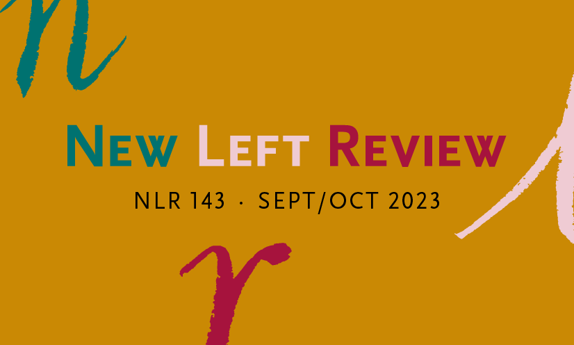 New Left Review 143, out now