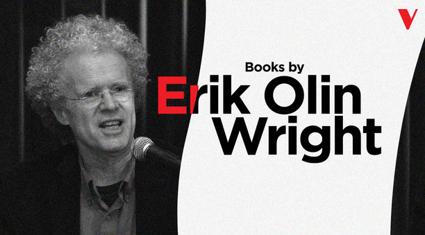 Erik Olin Wright: The Greatest Marxist Sociologist of His Time