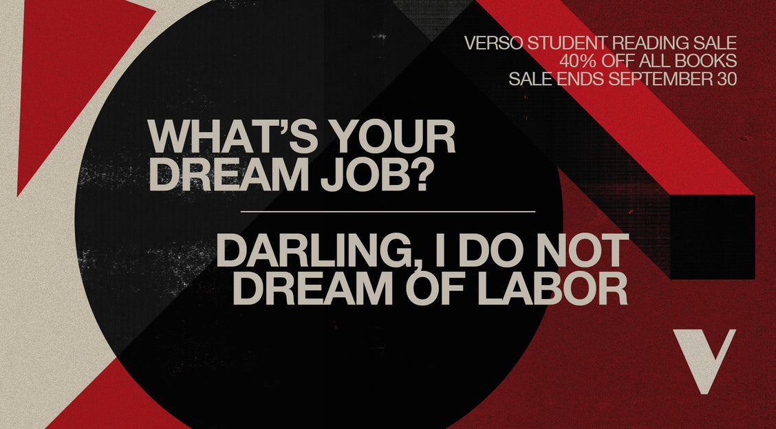 I Do Not Dream of Labour: A Reading List