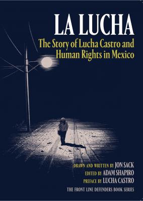 Image for blog post entitled New City Lit reviews <em> La Lucha: The Story of Lucha Castro and Human Rights in Mexico </em>