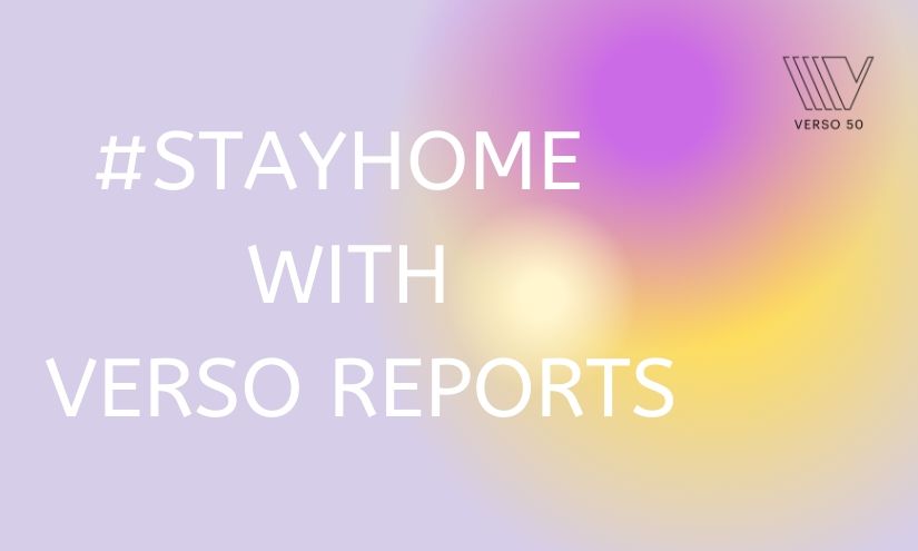 #StayHome with Verso Reports