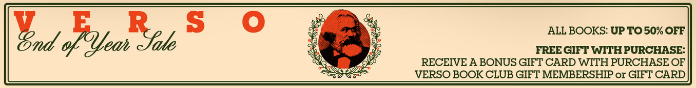 All books up to 50% off, plus receive a bonus gift card with purchase of Verso Book Club gift membership or gift card.  